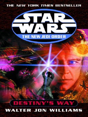 [Star Wars 01] • [Star Wars: The New Jedi Order 14] • SW0502 New Jedi Order 15 Destiny's Way